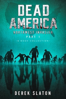 Couverture_Dead America The Northwest Invasion Part One - 6 Book Collection