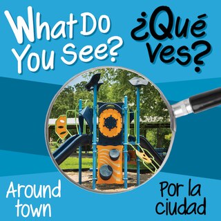 Couverture_What Do You See: Around Town / Por La Ciudad