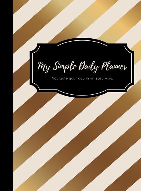 My Simple Daily Planner: Navigate your day in an easy way