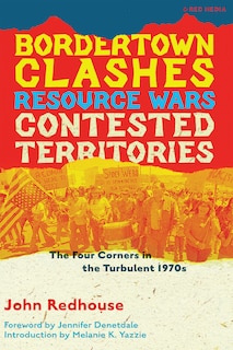 Front cover_Bordertown Clashes, Resource Wars, and Contested Territories in the Four Corners