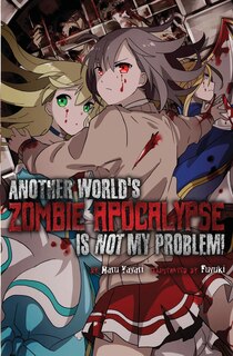 Front cover_Another World's Zombie Apocalypse Is Not My Problem!