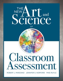 The New Art And Science Of Cla Ssroom Assessment