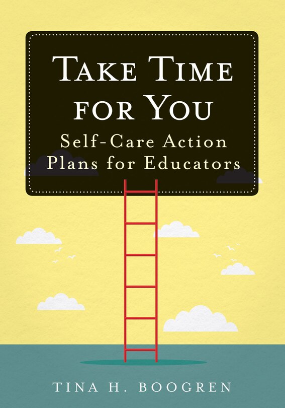 Front cover_Take Time For You Self-care Ac Tion Plans For Educators