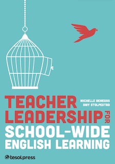Front cover_Teacher Leadership for School-Wide English Learning, First Edition
