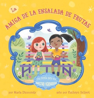 Front cover_La amiga de la ensalada de frutas