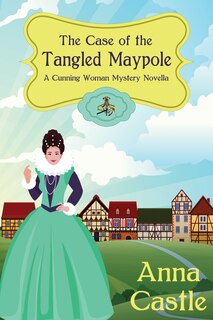 Front cover_The Case of the Tangled Maypole