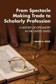 Front cover_From Spectacle-Making Trade to Scholarly Profession