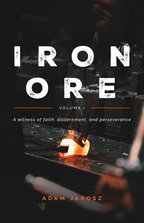 Front cover_Iron Ore - The Journal of a Man