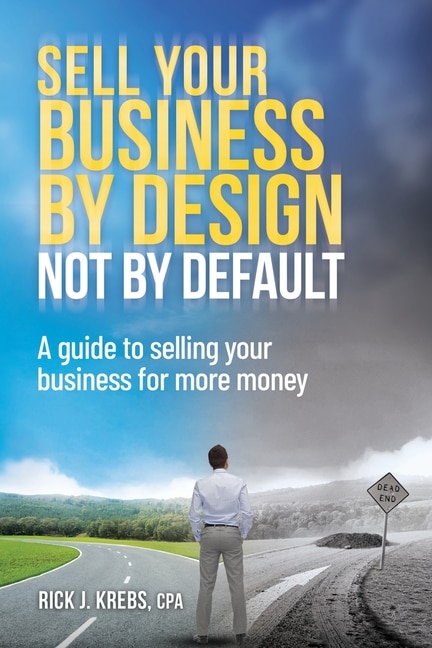Front cover_Sell Your Business By Design, Not By Default