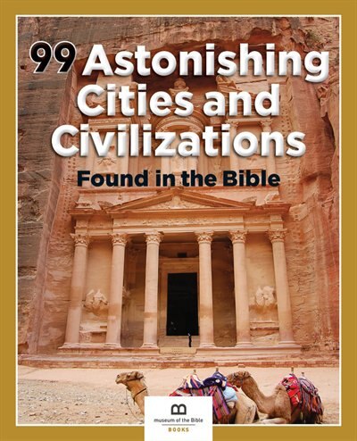 Front cover_99 Astonishing Cities And Civilizations Found In The Bible