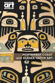 Front cover_Northwest Coast And Alaska Native Art