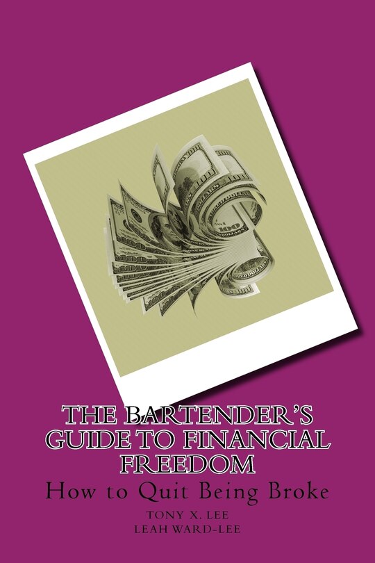 Front cover_The Bartender's Guide to Financial Freedom