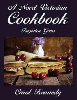 Front cover_A Novel Victorian Cookbook