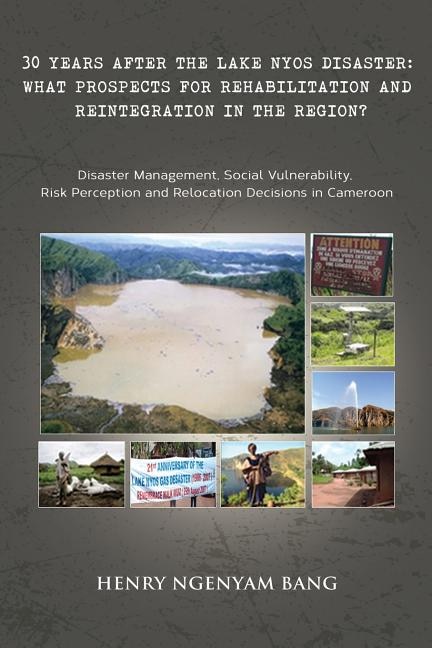 30 YEARS AFTER THE LAKE NYOS DISASTER: WHAT PROSPECTS FOR REHABILITATION AND REINTEGRATION IN THE REGION?