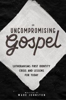 Front cover_An Uncompromising Gospel
