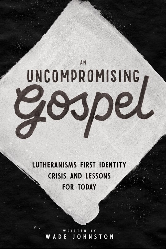 Front cover_An Uncompromising Gospel