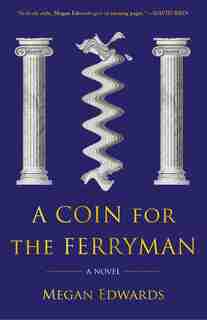 A Coin For The Ferryman: A Novel by Megan Edwards
