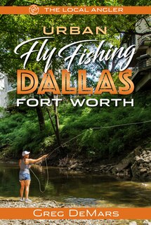 Front cover_Urban Fly Fishing Dallas - Fort Worth