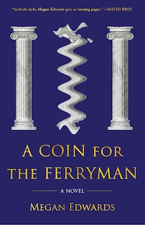 A Coin For The Ferryman: A Novel