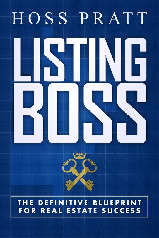 Listing Boss: The Definitive Blueprint For Real Estate Success