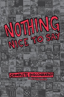 Front cover_Nothing Nice To Say: Complete Discography