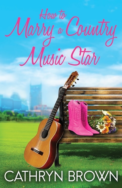 Front cover_How to Marry a Country Music Star