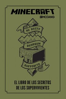 Front cover_Minecraft. El libro de los secretos de los supervivientes / Minecraft: The Survivors' Book of Secrets: An Official Mojang Book