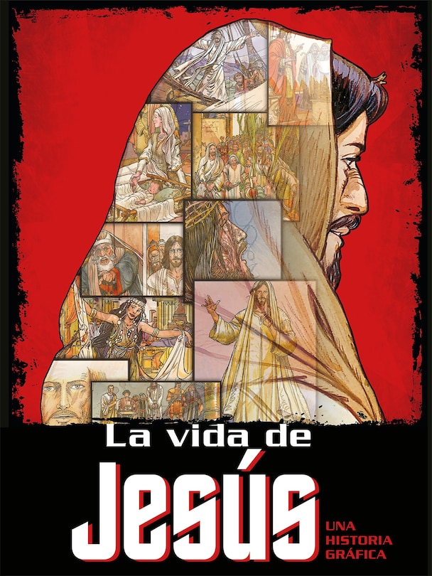 Front cover_La Vida De Jesús: Una Historia Gráfica / The Life Of Jesus