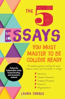 Front cover_The 5 Essays You Must Master To Be College Ready