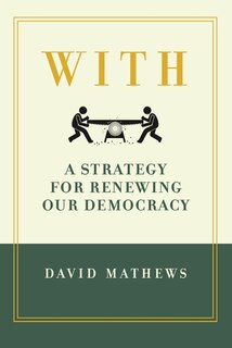 Front cover_With: A Strategy for Renewing Our Democracy