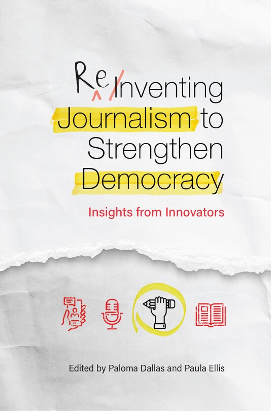 Front cover_Reinventing Journalism to Strengthen Democracy: Insights from Innovators