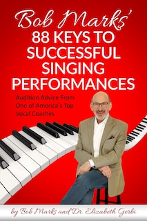 Couverture_Bob Marks' 88 Keys to Successful Singing Performances