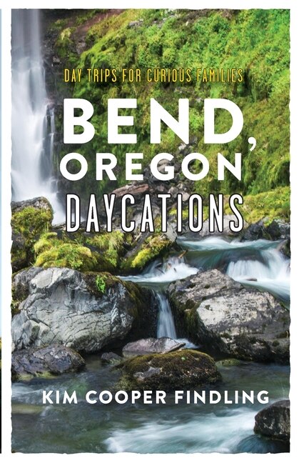 Front cover_Bend, Oregon Daycations