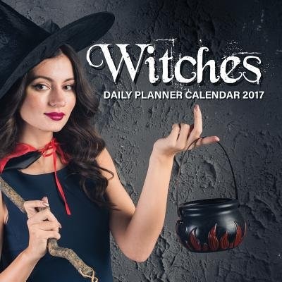 Witches: Daily Planner Calendar 2017