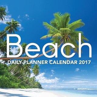 Beach: Daily Planner Calendar 2017