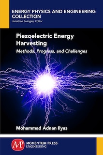 Piezoelectric Energy Harvesting: Methods, Progress, And Challenges