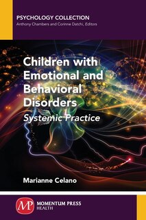 Children With Emotional And Behavioral Disorders: Systemic Practice