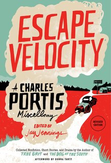 Escape Velocity: A Charles Portis Miscellany