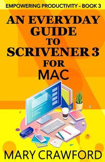 Couverture_An Everyday Guide To Scrivener 3 For Mac
