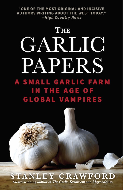 Front cover_The Garlic Papers: A Small Garlic Farm In The Age Of Global Vampires