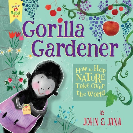 Gorilla Gardener: How To Help Nature Take Over The World