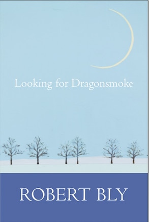 Looking For Dragon Smoke: Essays On Poetry