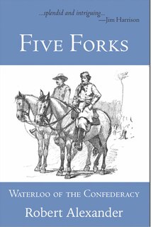 Front cover_Five Forks: Waterloo Of The Confederacy