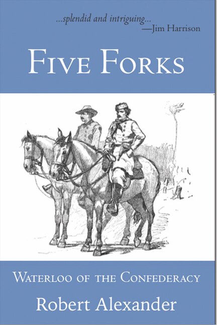 Front cover_Five Forks: Waterloo Of The Confederacy
