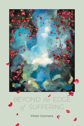 Beyond The Edge Of Suffering: Prose Poems