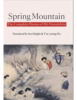 Front cover_Spring Mountain: The Complete Poems of Hŏ Nansŏrhŏn