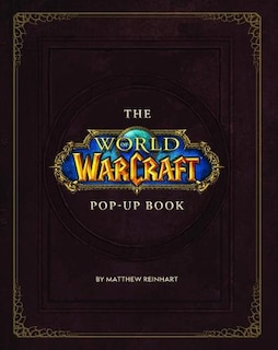 Front cover_The World Of Warcraft Pop-up Book