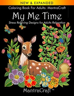 Coloring Book for Adults: MantraCraft: My Me Time: Stress Relieving Designs for Adults Relaxation