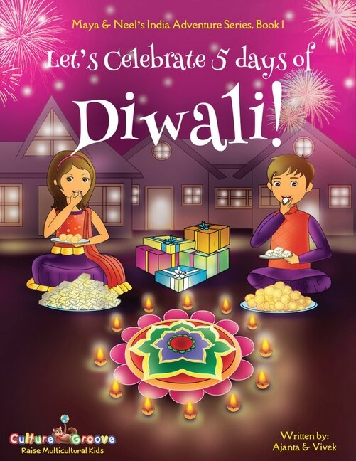 Front cover_Let's Celebrate 5 Days Of Diwali! (maya & Neel's India Adventure Series, Book 1)