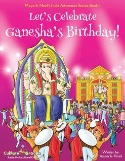 Couverture_Let's Celebrate Ganesha's Birthday! (Maya & Neel's India Adventure Series, Book 11)